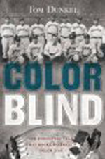 Color Blind: The Forgotten Team That Broke Baseball's Color Line By Tom Dunkel Color Blind: The Forgotten Team That Broke Baseball's Color Line By Tom Dunkel